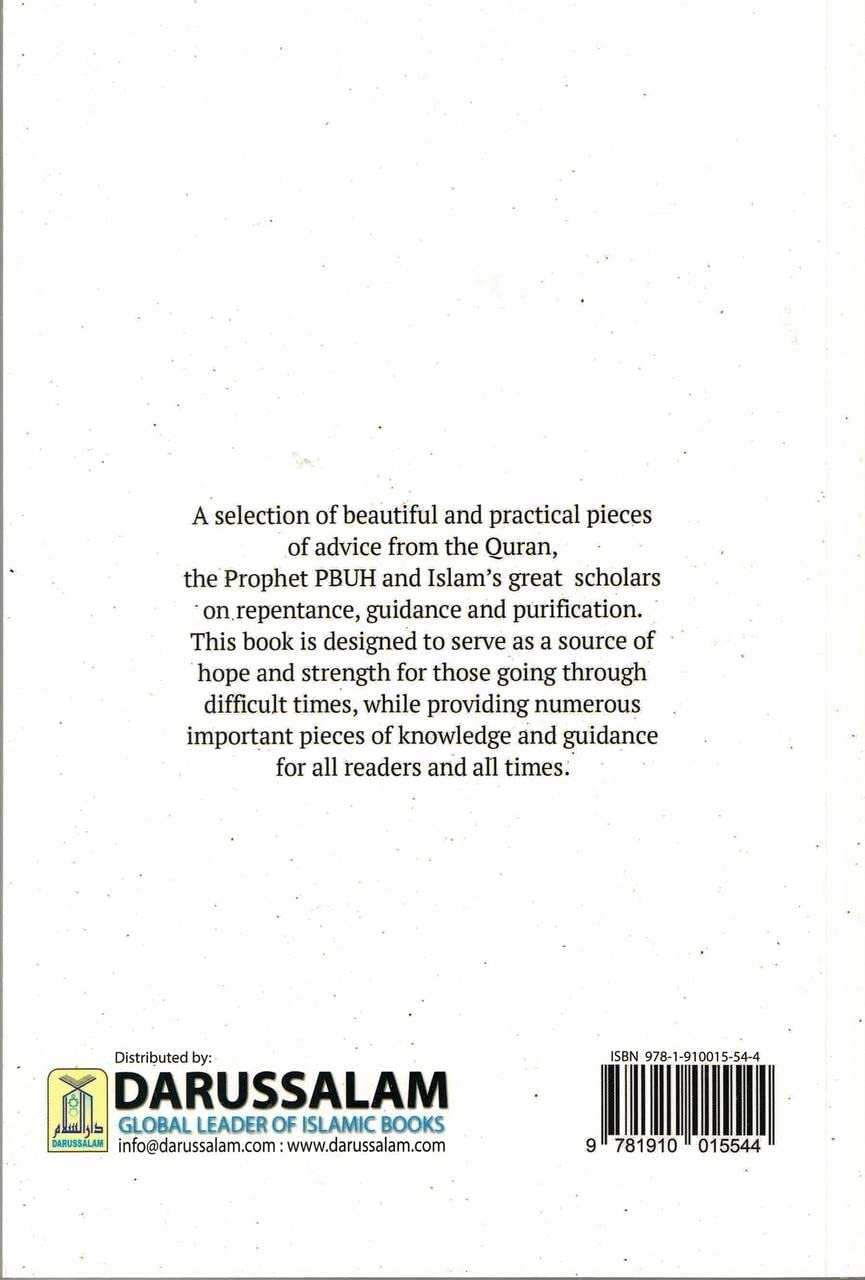 Timeless Seeds of Advice: The Sayings of Prophet Muhammad ? , Ibn Taymiyyah, Ibn al-Qayyim, Ibn al-Jawzi and Other Prominent Scholars in Bringing Comfort and Hope to the Soul