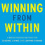Winning from Within: A Breakthrough Method for Leading, Living