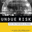 Undue Risk