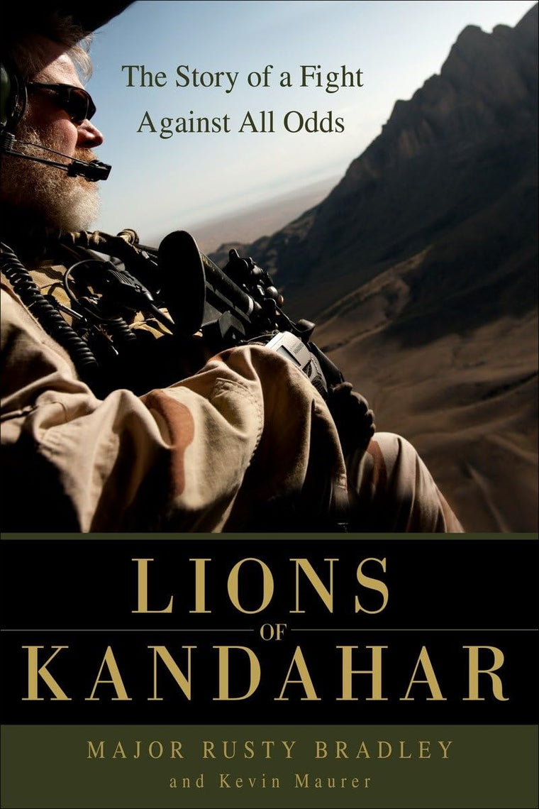 Lions of Kandahar: The Story of a Fight Against All Odds by