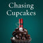 Chasing Cupcakes: How One Broke, Fat Girl Transformed Her Life (and How You Can, Too)