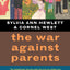The War Against Parents: What We Can Do for America's Beleaguered Moms and Dads