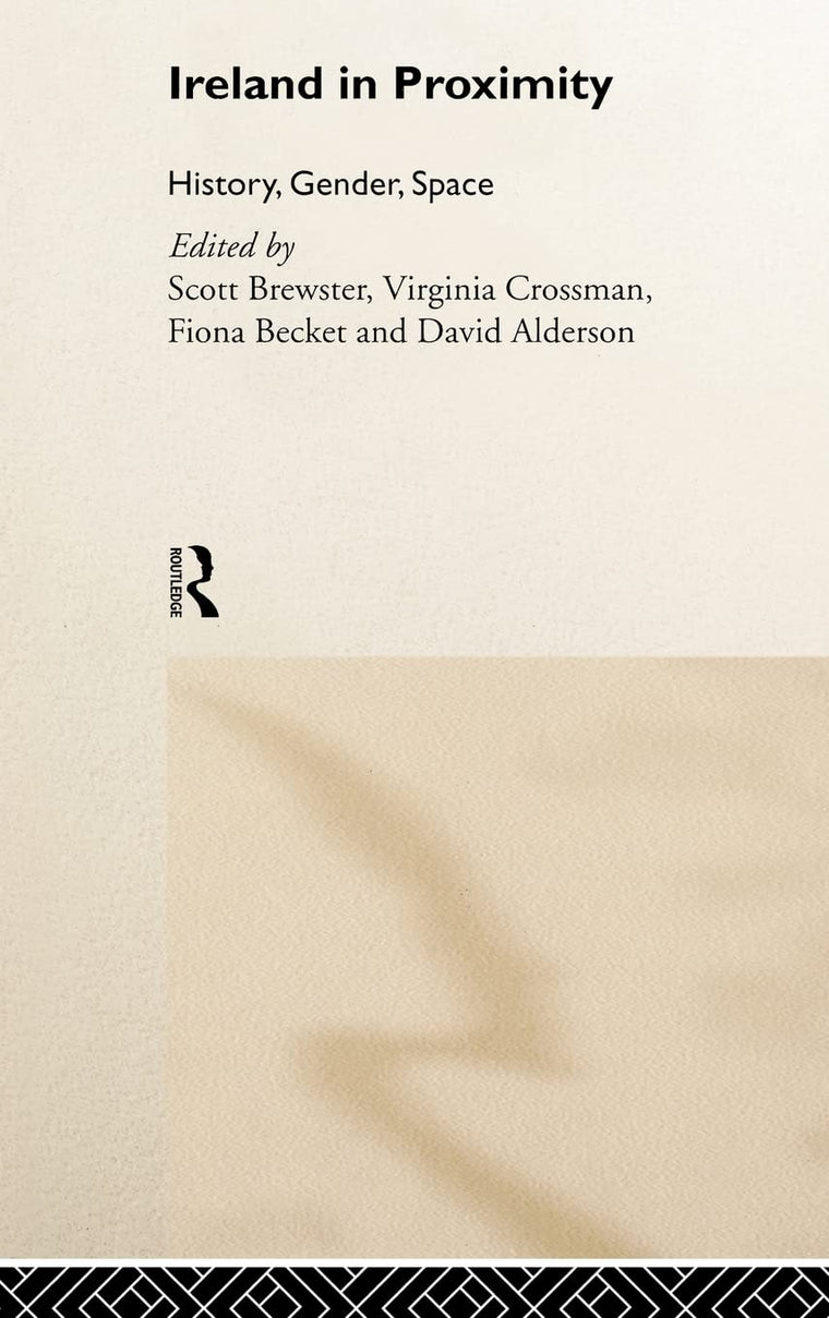 Ireland in Proximity: History, Gender and Space