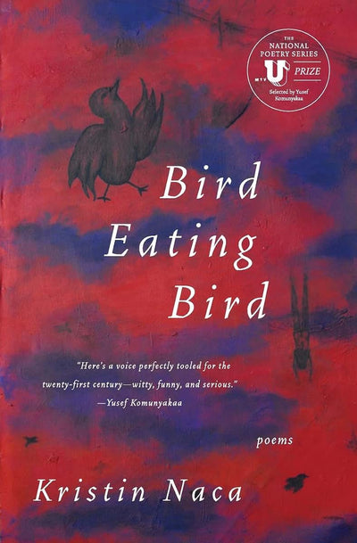 Bird Eating Bird: Poems (National Poetry Series)