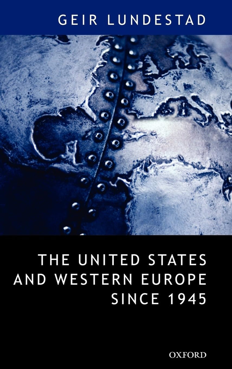 The United States and Western Europe since 1945: From "Empire" by Invitation to Transatlantic Drift
