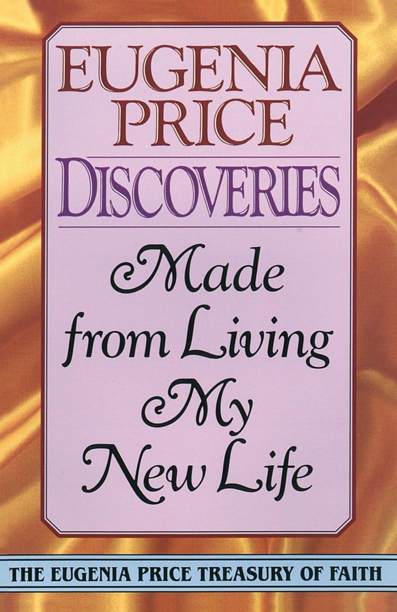 Discoveries: Made from Living My New Life (Eugenia Price Treasury of Faith)