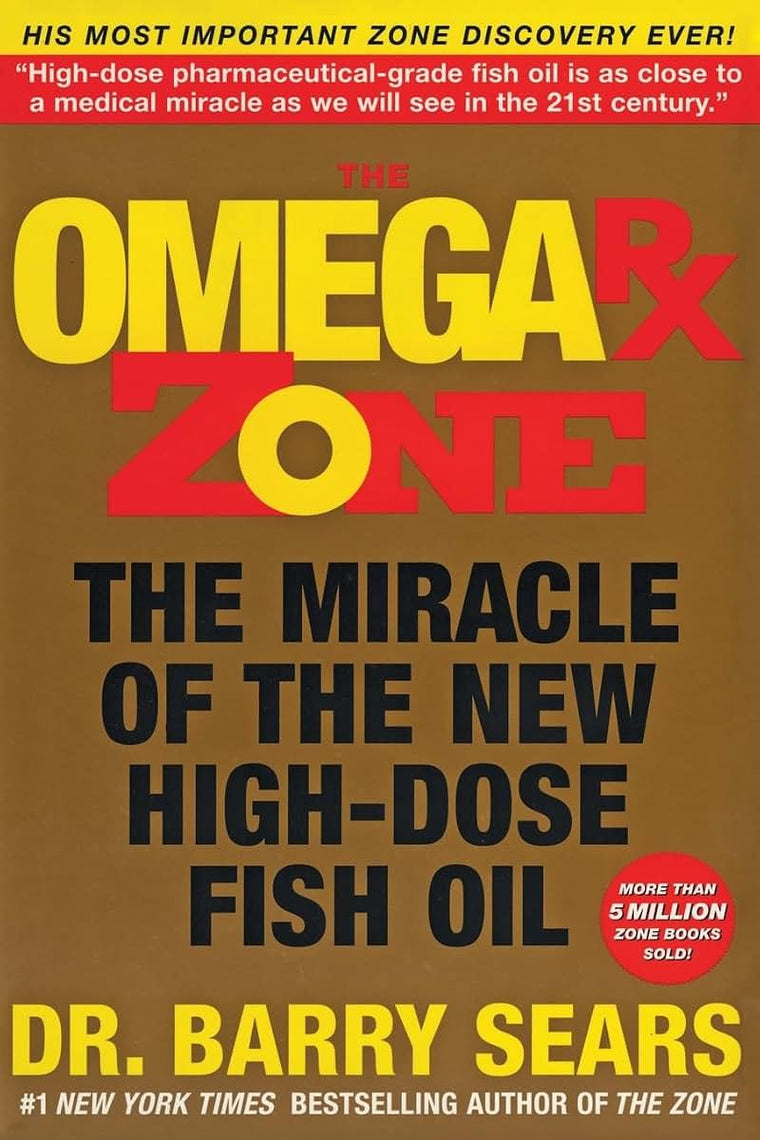 The Omega Rx Zone: The Miracle of the New High-Dose Fish Oil (The Zone)