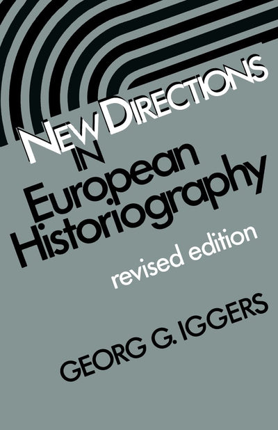 New Directions in European Historiography (Wesleyan Poetry)