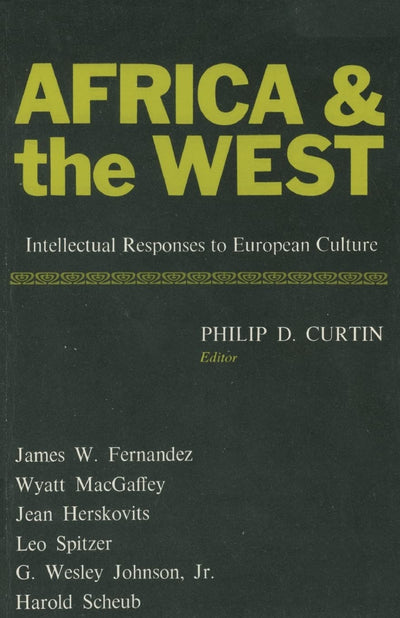 Africa and the West: Intellectual Responses to European Culture