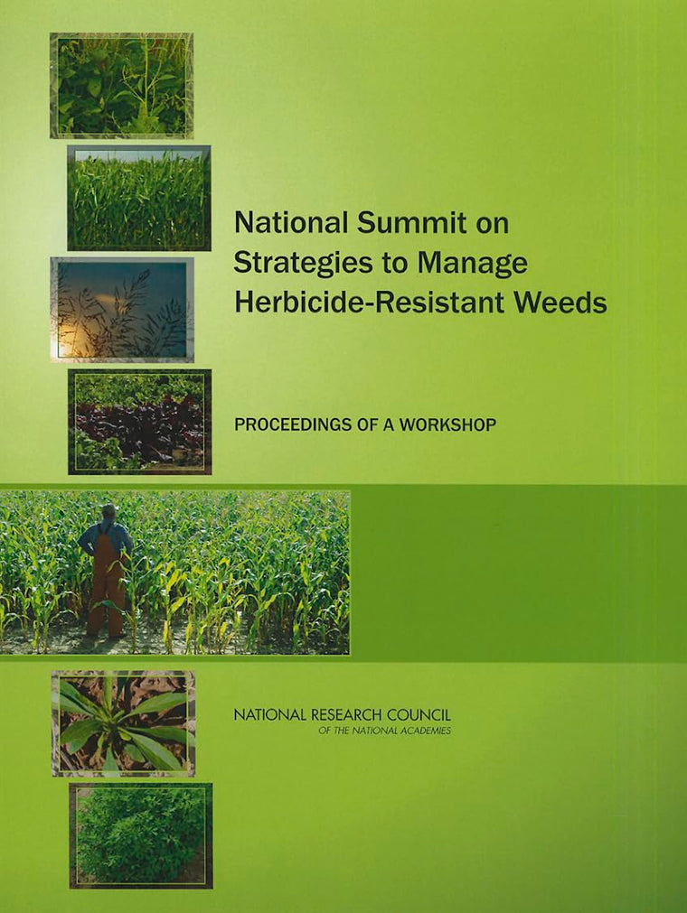 National Summit on Strategies to Manage Herbicide-Resistant Weeds: Proceedings of a Workshop