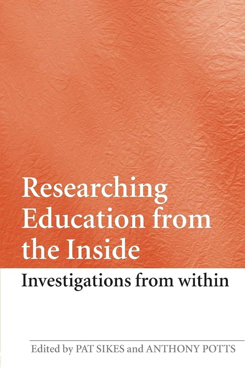 Researching Education from the Inside: Investigations from within
