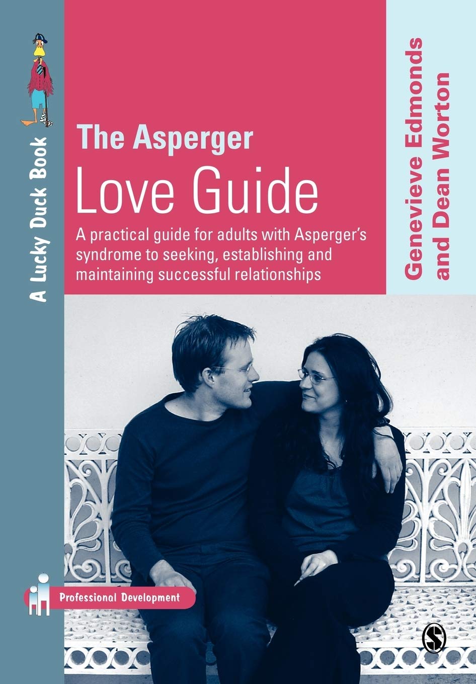 The Asperger Love Guide: A Practical Guide for Adults with Asperger's Syndrome to Seeking, Establishing and Maintaining Successful Relationships (Lucky Duck Books)