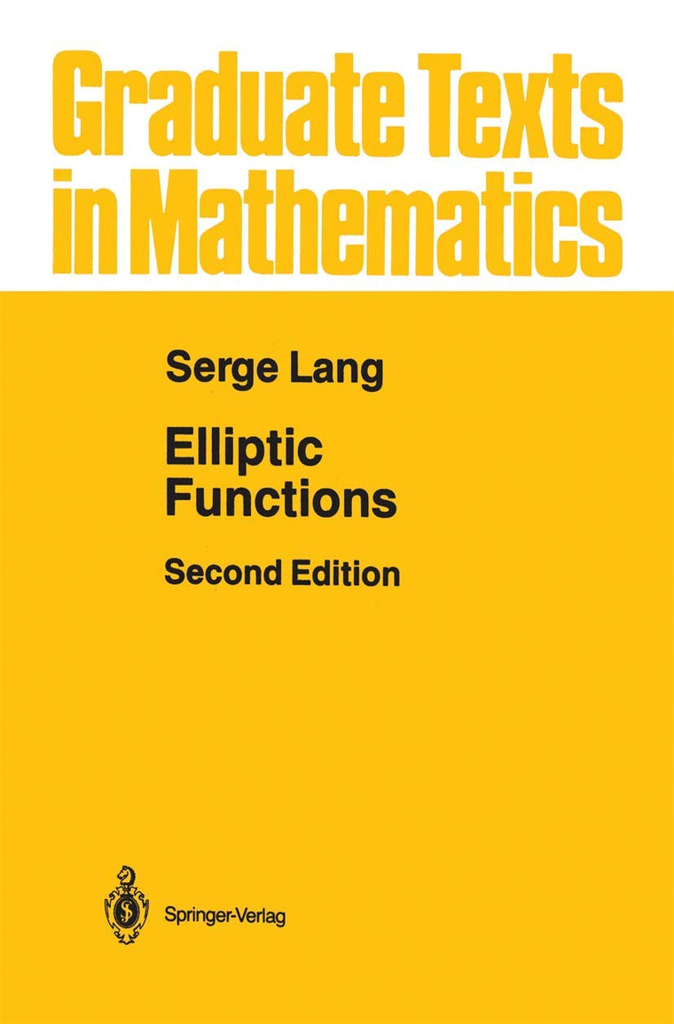 Elliptic Functions (Graduate Texts in Mathematics, Vol. 112) (Graduate Texts in Mathematics, 112)