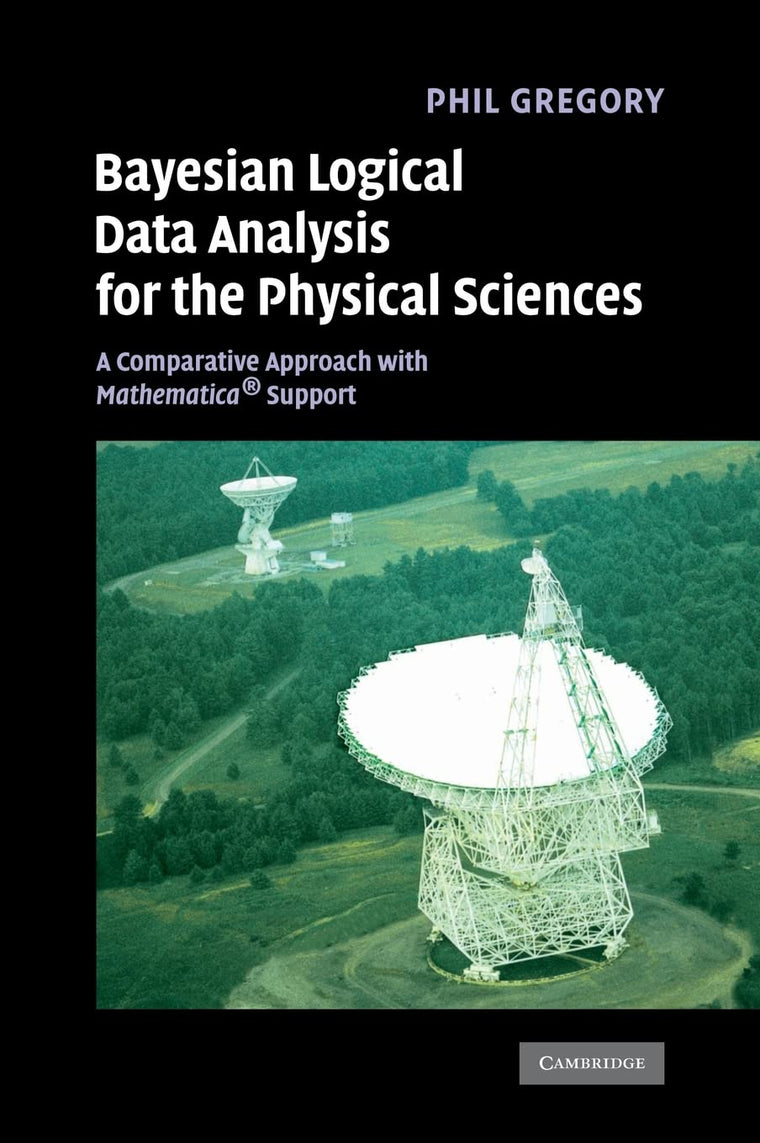 Bayesian Logical Data Analysis for the Physical Sciences: A Comparative Approach with Mathematica Support