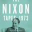 The Nixon Tapes: 1973