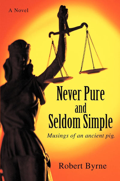 NEVER PURE AND SELDOM SIMPLE: Musings of an ancient pig.