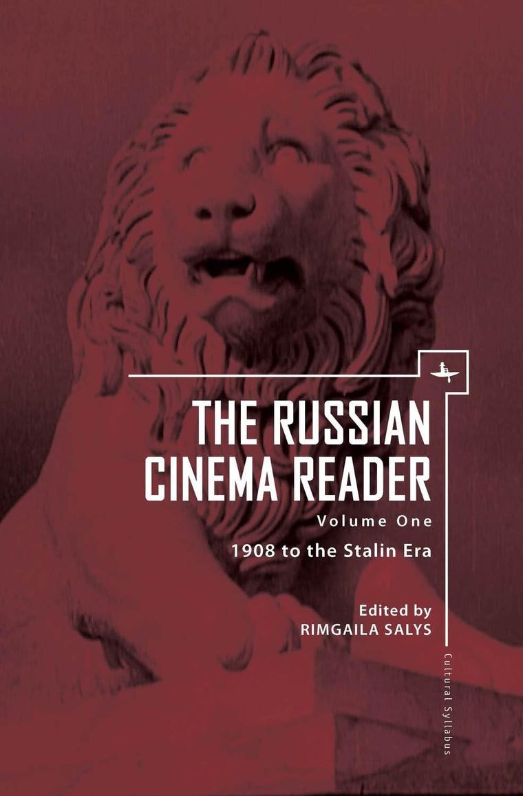 The Russian Cinema Reader: Volume I, 1908 to the Stalin Era (Cultural Syllabus)
