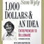 1,000 Dollars and an Idea: Entrepreneur to Billionaire