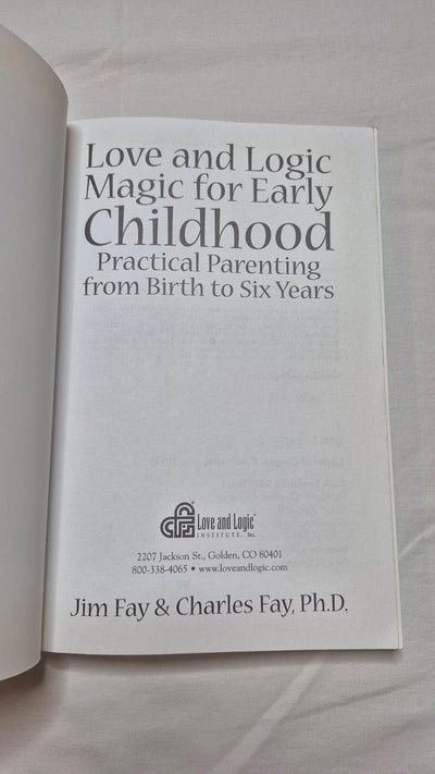 Love and Logic Magic for Early Childhood: Practical Parenting From Birth to Six Years