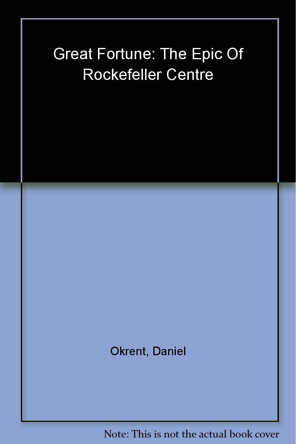 Great Fortune: The Epic of Rockefeller Center