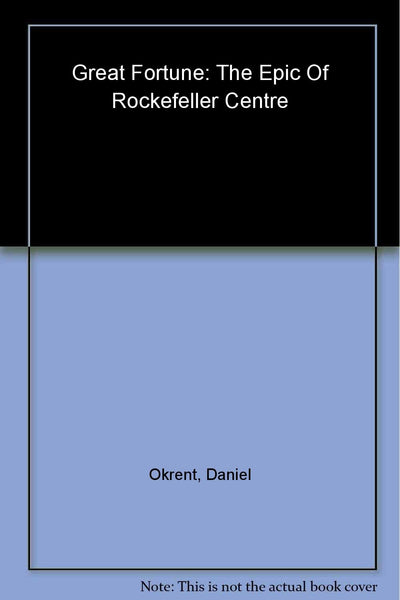 Great Fortune: The Epic of Rockefeller Center