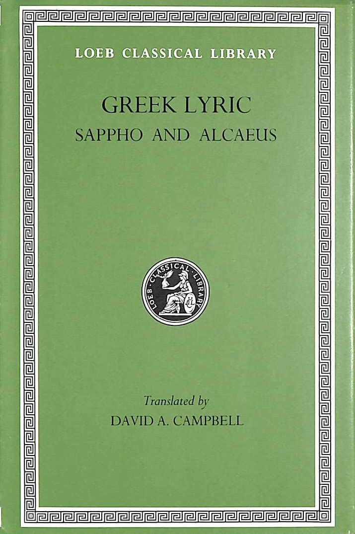 Greek Lyric: Sappho and Alcaeus (Loeb Classical Library No. 142) (Volume I)
