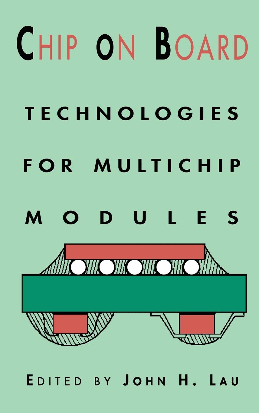 Chip On Board: Technology for Multichip Modules (E; Ectrical Engineering)
