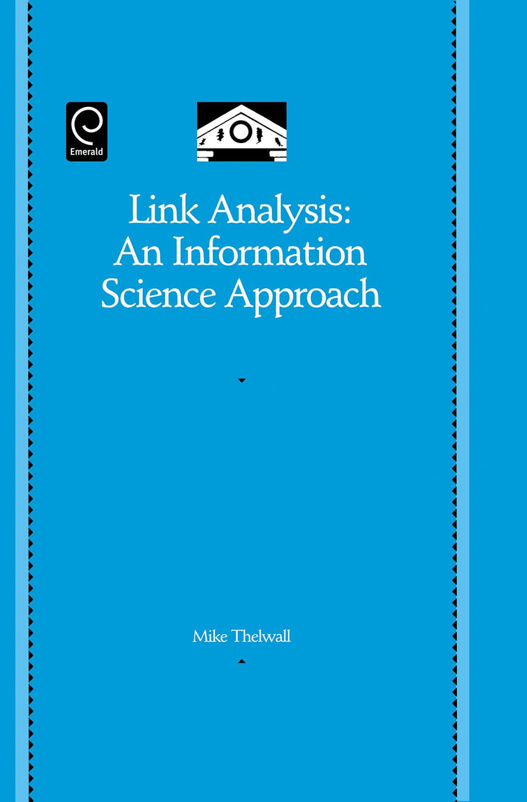 Link Analysis: An Information Science Approach (Library and Information Science, 4)