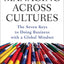 Managing Across Cultures: The Seven Keys to Doing Business with a Global Mindset