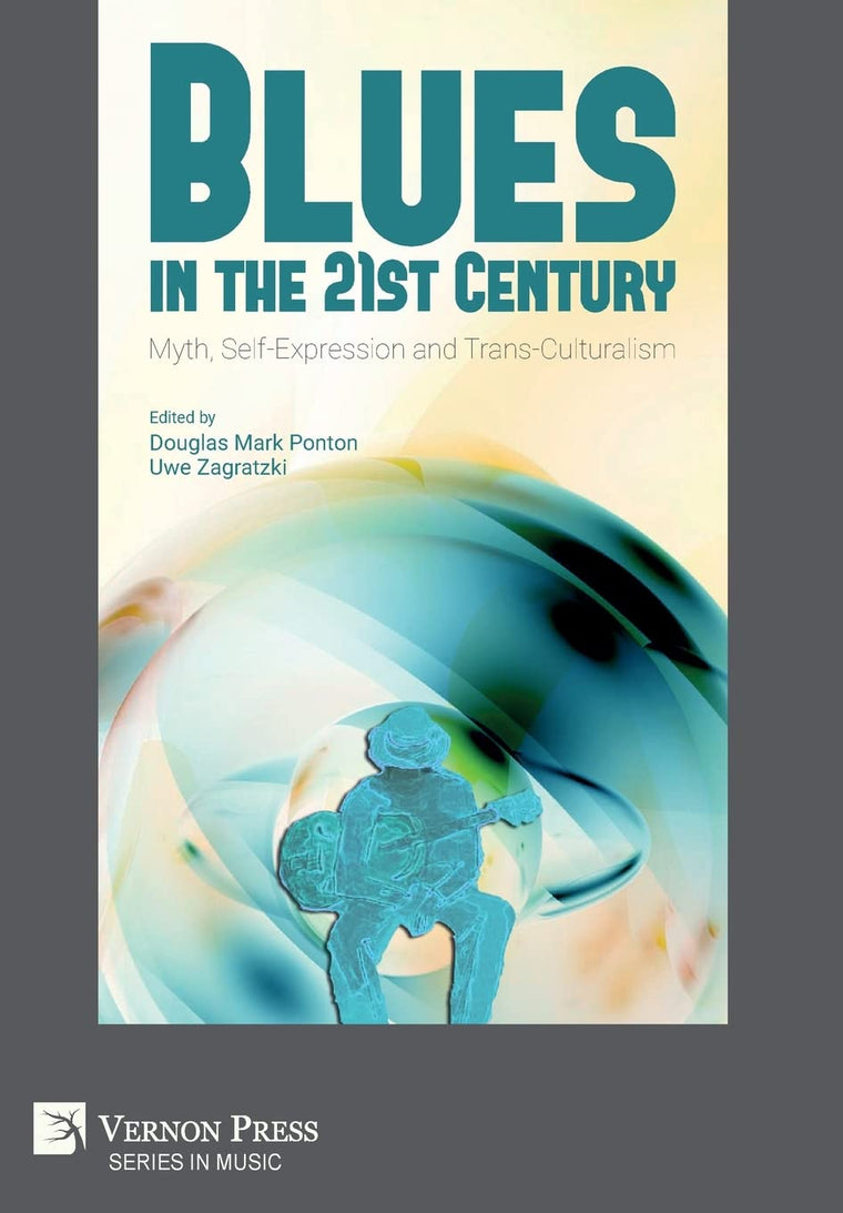 Blues in the 21st Century: Myth, Self-Expression and Trans-Culturalism (Music)