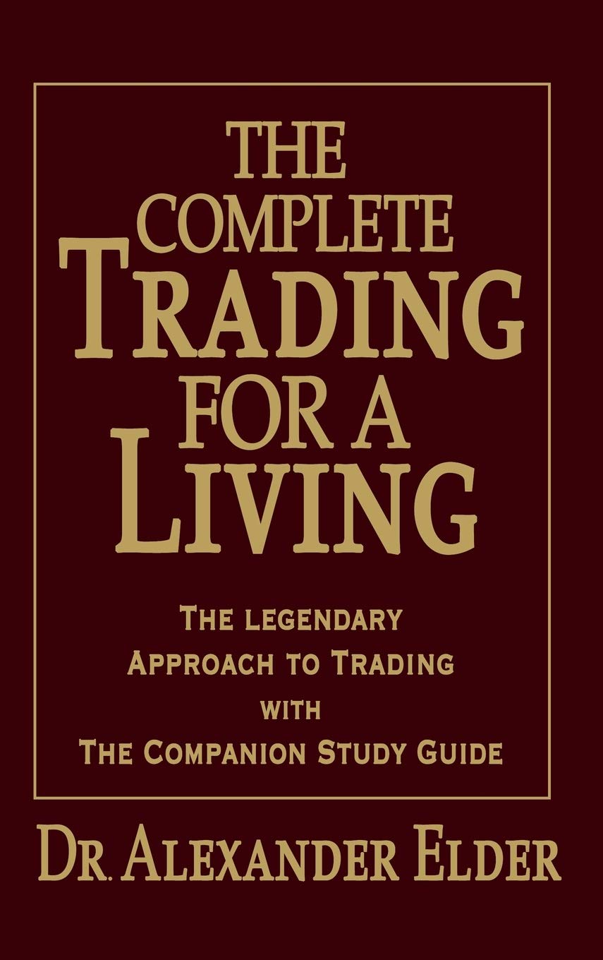 The Complete Trading for a Living: The Legendary Approach