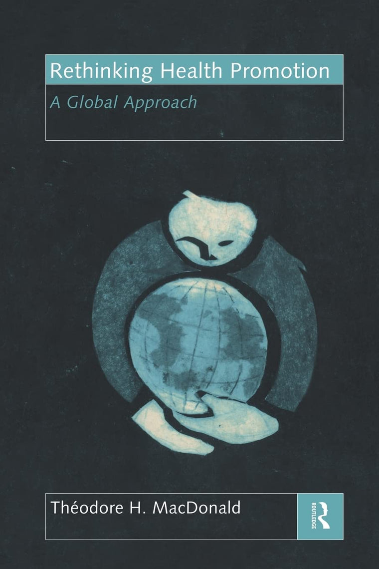 Rethinking Health Promotion: A Global Approach
