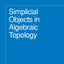 Simplicial Objects in Algebraic Topology (Chicago Lectures in Mathematics)