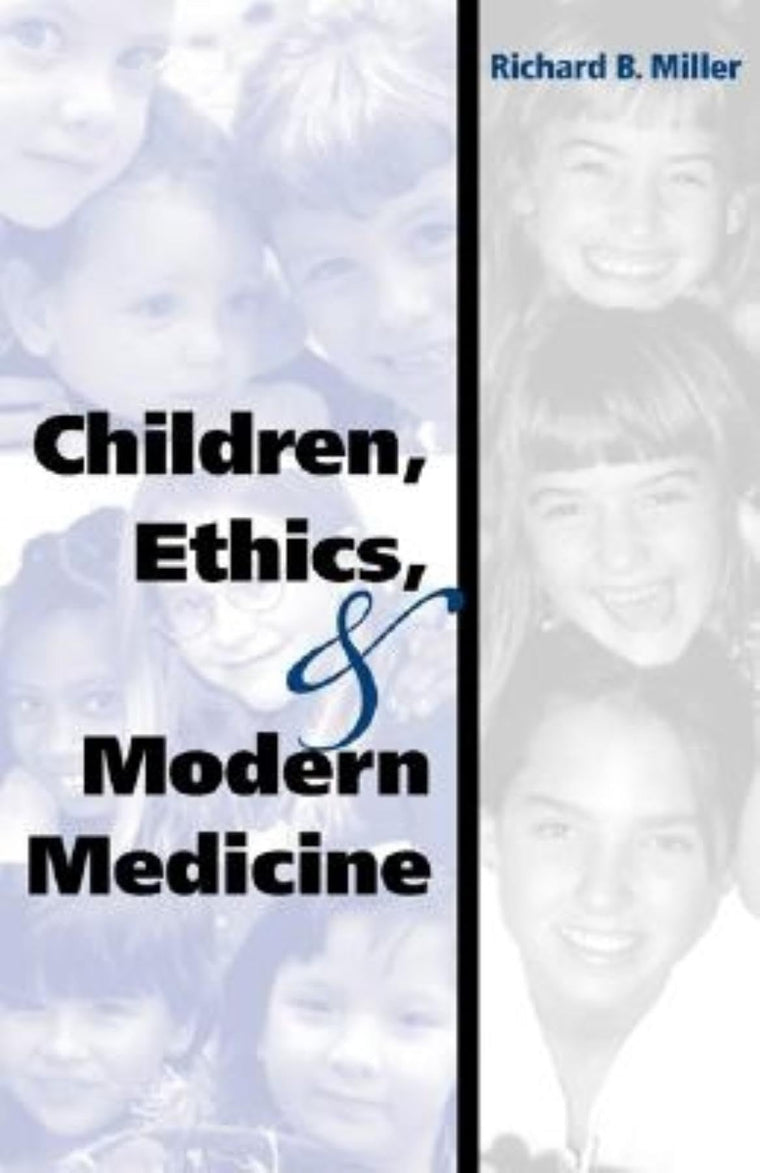 Children, Ethics, and Modern Medicine (Medical Ethics)