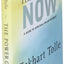 The Power of Now: A Guide to Spiritual Enlightenment