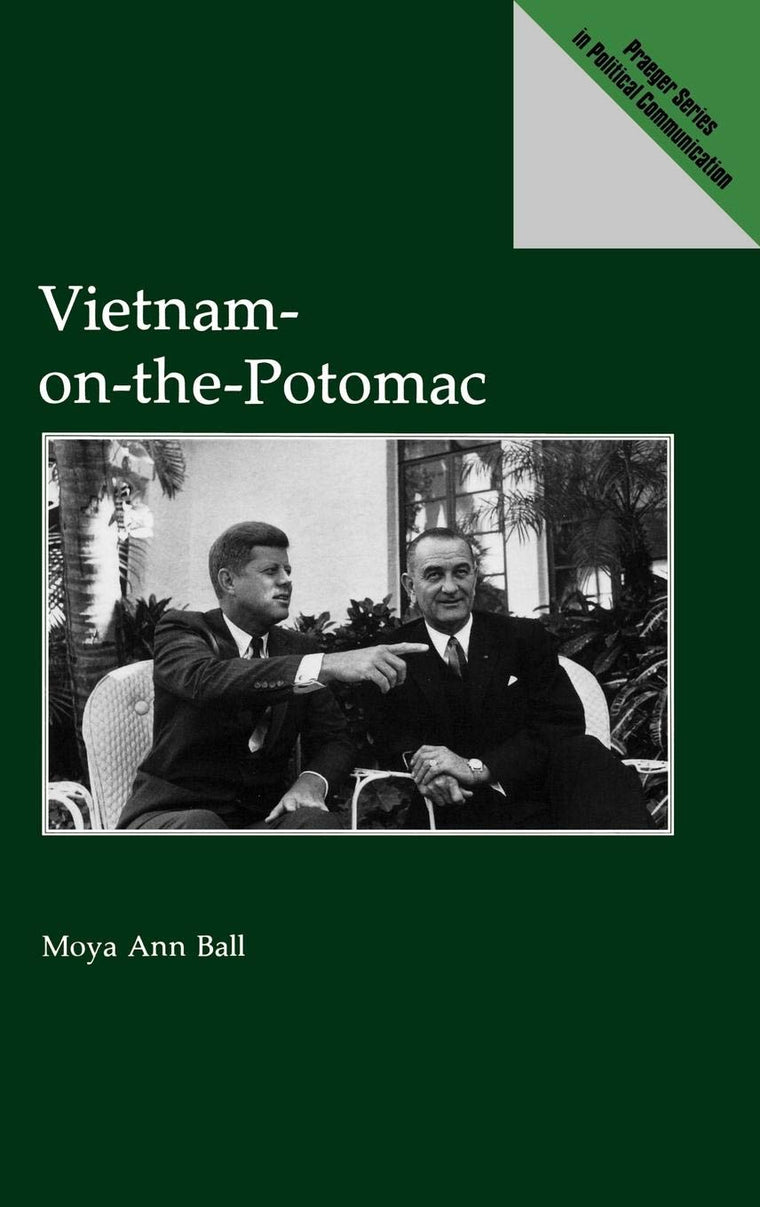 Vietnam-on-the-Potomac: (Praeger Series in Political Communication)