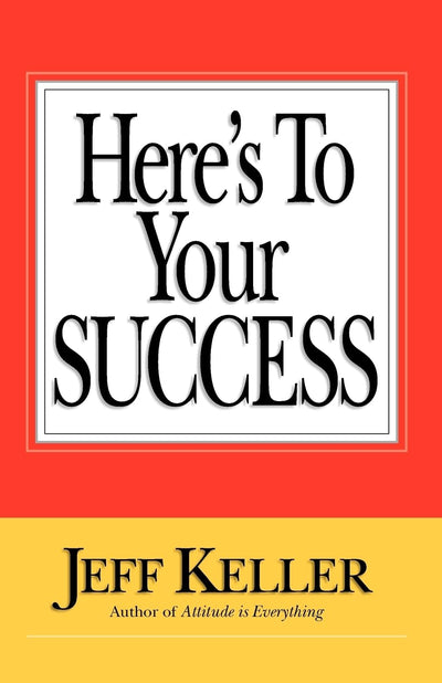 Here's To Your SUCCESS