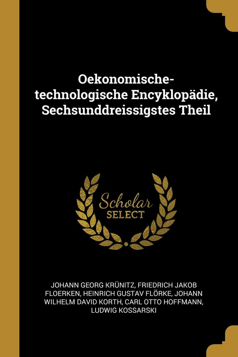 Oekonomische-technologische Encyklopdie, Sechsunddreissigstes Theil (German Edition)