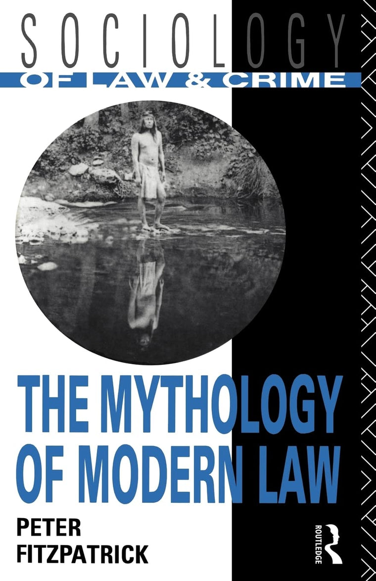 The Mythology of Modern Law (Sociology of Law and Crime)