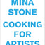 Mina Stone: Cooking for Artists