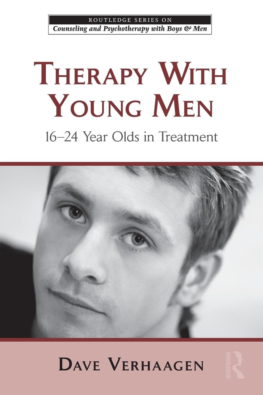 Therapy With Young Men (The Routledge Series on Counseling and Psychotherapy with Boys and Men)