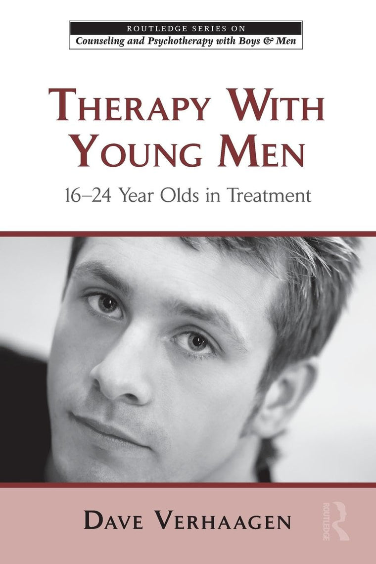 Therapy With Young Men (The Routledge Series on Counseling and Psychotherapy with Boys and Men)