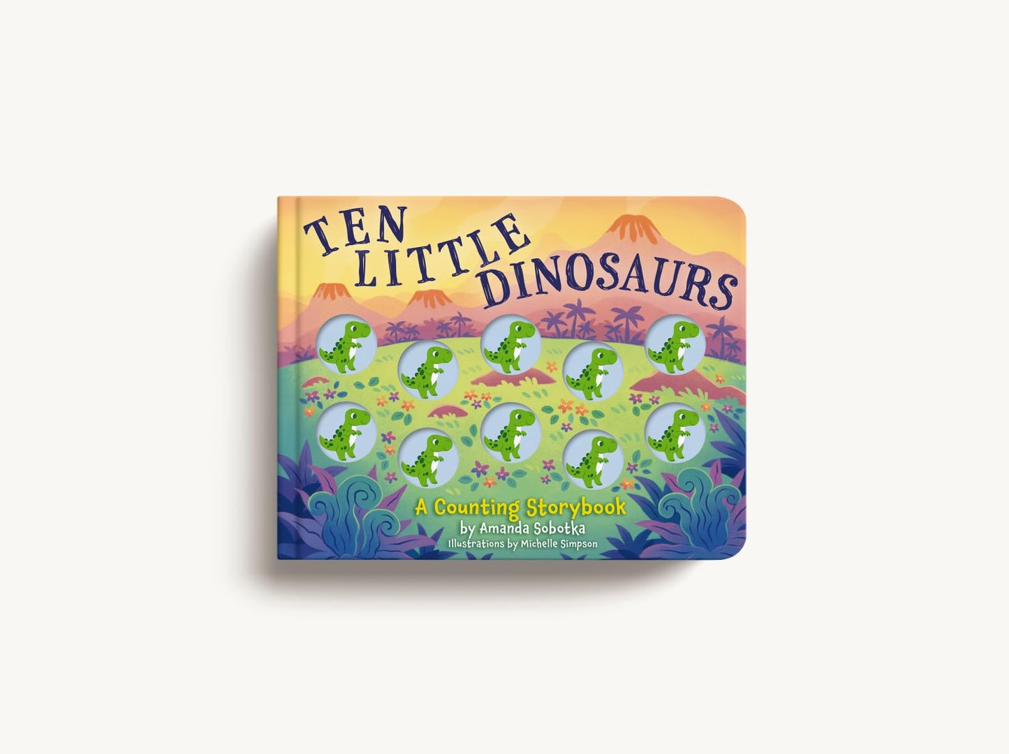 Ten Little Dinosaurs: A Counting Storybook (Magical Counting Storybooks)