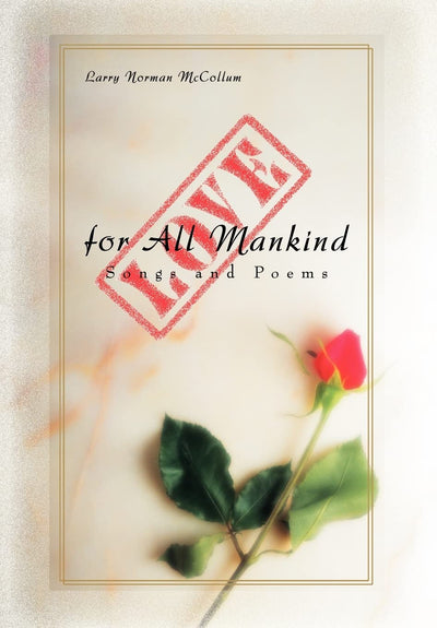 Love for All Mankind: Songs and Poems
