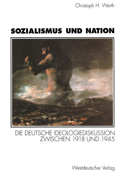 Sozialismus und Nation: Die deutsche Ideologiediskussion zwischen 1918 und 1945. Mit einem Vorwort von Karl Dietrich Bracher (German Edition)