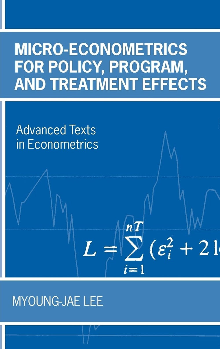 Micro-Econometrics for Policy, Program, and Treatment Effects (Advanced Texts in Econometrics)