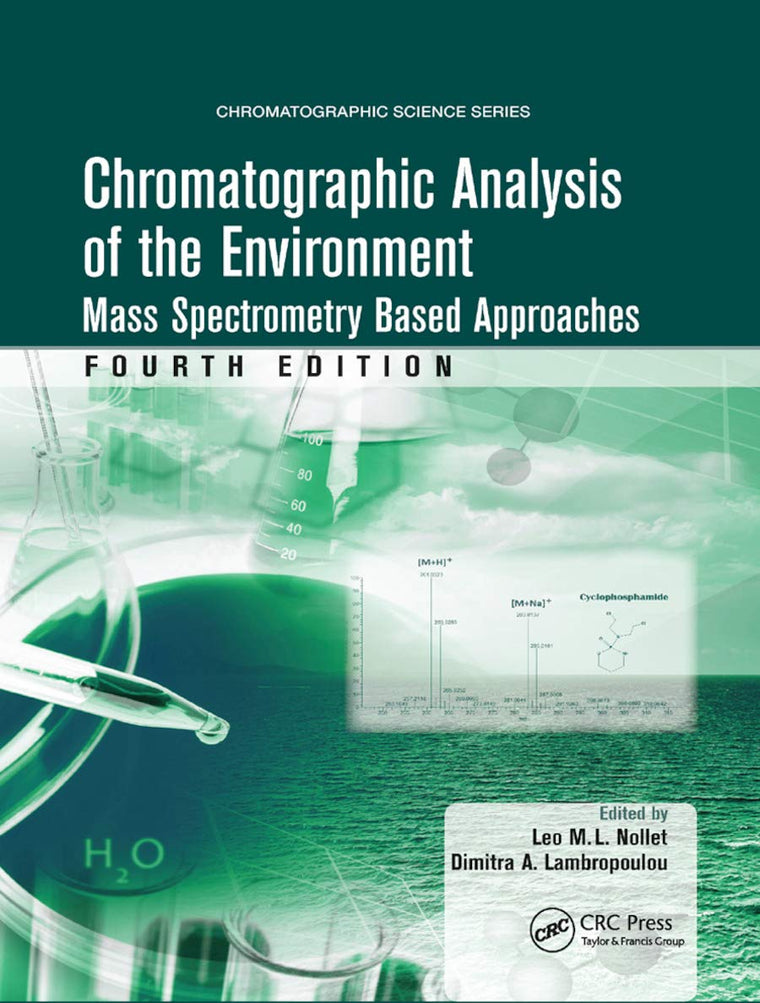 Chromatographic Analysis of the Environment: Mass Spectrometry Based Approaches, Fourth Edition (Chromatographic Science Series)