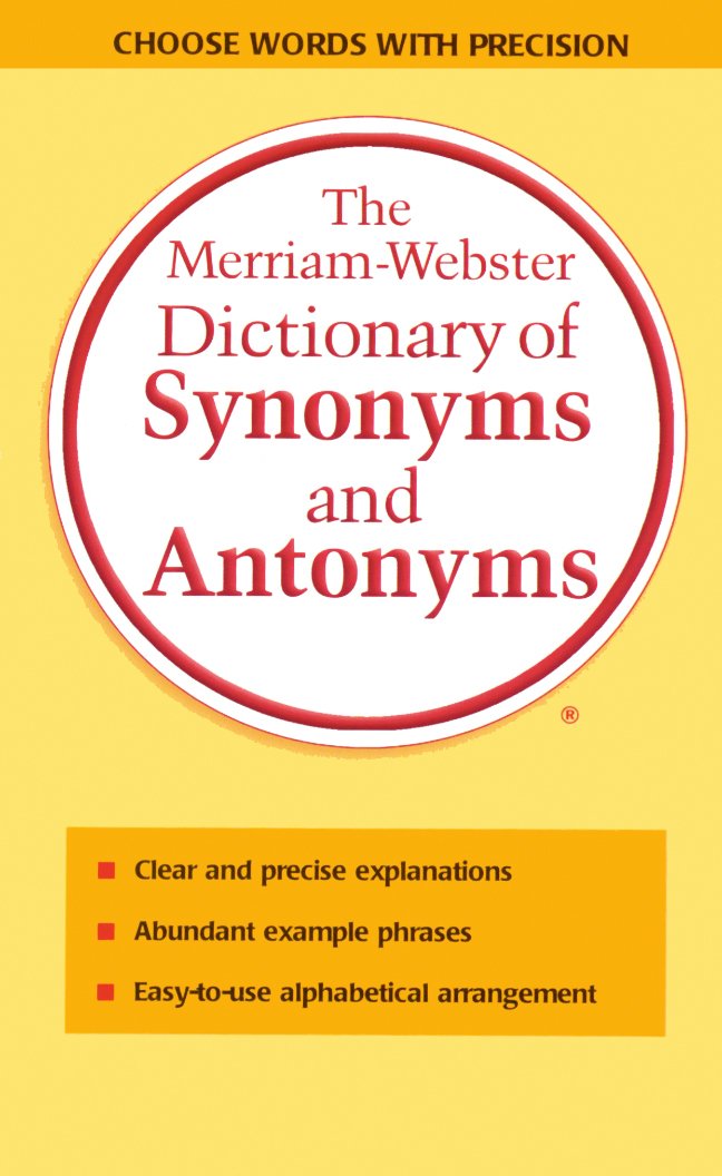 The Merriam-Webster Dictionary of Synonyms and Antonyms