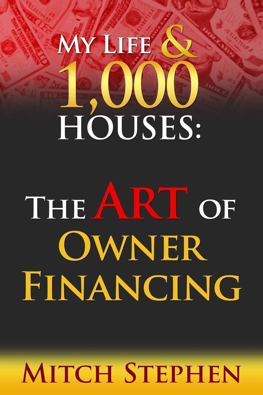 My Life & 1000 Houses: The Art of Owner Financing
