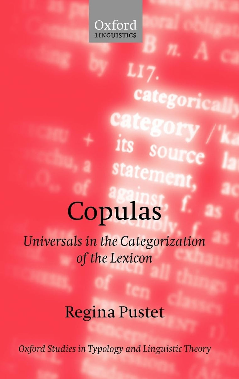 Copulas: Universals in the Categorization of the Lexicon (Oxford Studies in Typology and Linguistic Theory)